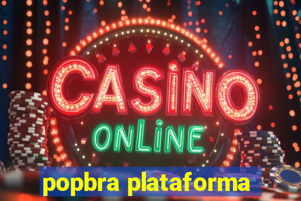 popbra plataforma